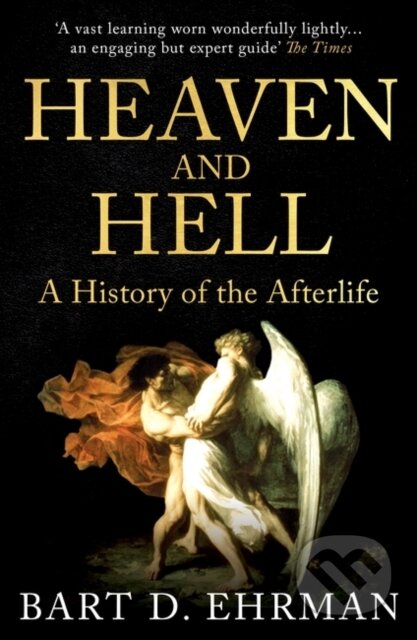 Kniha: Heaven and Hell (Bart D. Ehrman). Oneworld Publications, 2021 Kniha: Heaven and Hell (Bart D. Ehrman). Oneworld Publications, 2021