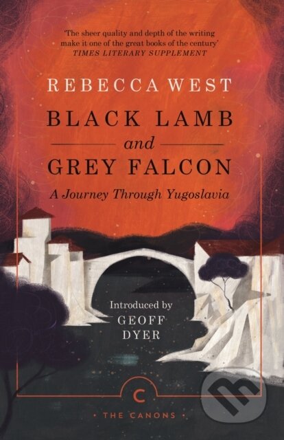 Kniha: Black Lamb and Grey Falcon (Rebecca West). Canongate Books, 2020 Kniha: Black Lamb and Grey Falcon (Rebecca West). Canongate Books, 2020