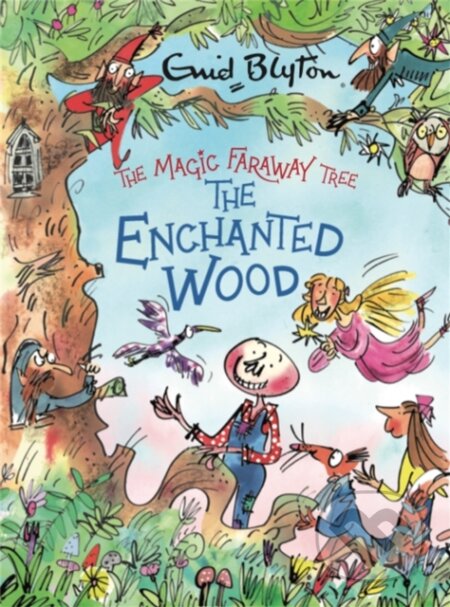 Kniha: The Magic Faraway Tree: The Enchanted Wood Deluxe Edition (Enid Blyton). Hodder Children's Books, 2020 Kniha: The Magic Faraway Tree: The Enchanted Wood Deluxe Edition (Enid Blyton). Hodder Children's Books, 2020