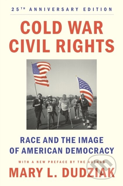Kniha: Cold War Civil Rights (Mary L. Dudziak). Princeton University Press, 2025 Kniha: Cold War Civil Rights (Mary L. Dudziak). Princeton University Press, 2025