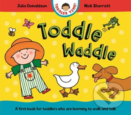 Kniha: Toddle Waddle (Julia Donaldson). Pan Macmillan, 2025 Kniha: Toddle Waddle (Julia Donaldson). Pan Macmillan, 2025