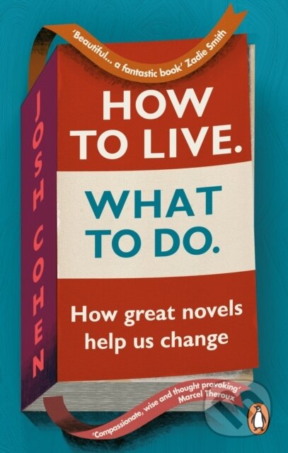 Kniha: How to Live. What To Do. (Josh Cohen). Ebury Publishing, 2022 Kniha: How to Live. What To Do. (Josh Cohen). Ebury Publishing, 2022