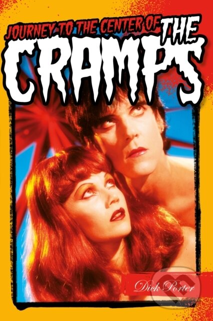 Kniha: Journey to the Centre of the Cramps (Dick Porter). Omnibus Press, 2025 Kniha: Journey to the Centre of the Cramps (Dick Porter). Omnibus Press, 2025