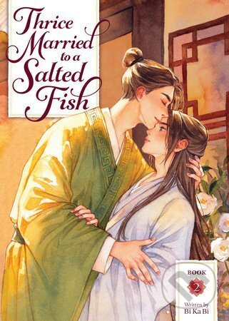Kniha: Thrice Married to a Salted Fish (Novel) Vol. 2 (Bi Ka Et Al Bi). Seven Seas, 2026 Kniha: Thrice Married to a Salted Fish (Novel) Vol. 2 (Bi Ka Et Al Bi). Seven Seas, 2026