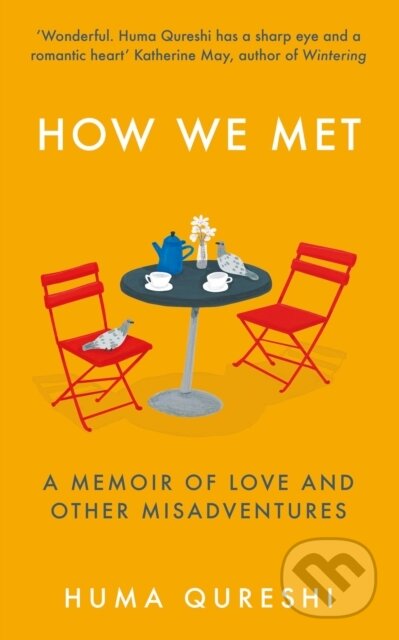 Kniha: How We Met (Huma Qureshi). Elliott and Thompson, 2021 Kniha: How We Met (Huma Qureshi). Elliott and Thompson, 2021