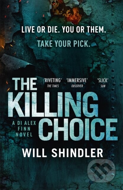 Kniha: The Killing Choice (Will Shindler). Hodder Paperback, 2021 Kniha: The Killing Choice (Will Shindler). Hodder Paperback, 2021