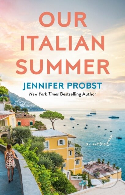 Kniha: Our Italian Summer (Jennifer Probst). , 2021 Kniha: Our Italian Summer (Jennifer Probst). , 2021