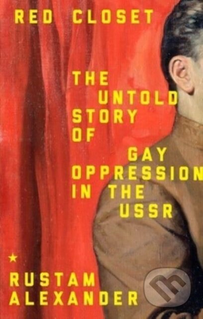 Kniha: Red Closet (Rustam Alexander). Manchester University Press, 2023 Kniha: Red Closet (Rustam Alexander). Manchester University Press, 2023