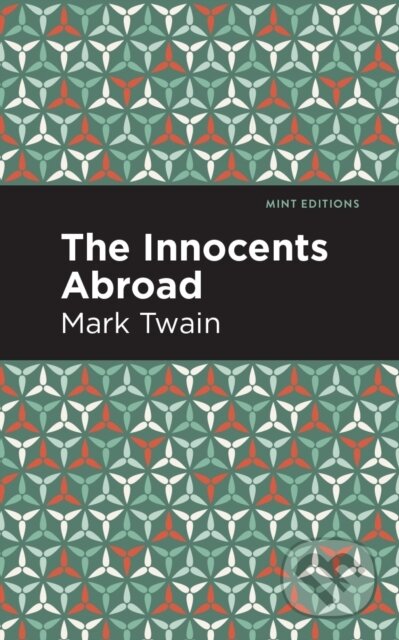 Kniha: The Innocents Abroad (Mark Twain). , 2021 Kniha: The Innocents Abroad (Mark Twain). , 2021