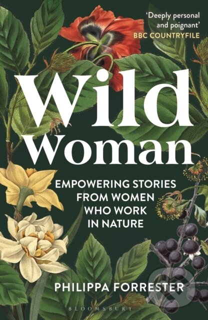 Kniha: Wild Woman (Philippa Forrester). Bloomsbury, 2025 Kniha: Wild Woman (Philippa Forrester). Bloomsbury, 2025