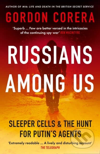 Kniha: Russians Among Us (Gordon Corera). William Collins, 2021 Kniha: Russians Among Us (Gordon Corera). William Collins, 2021