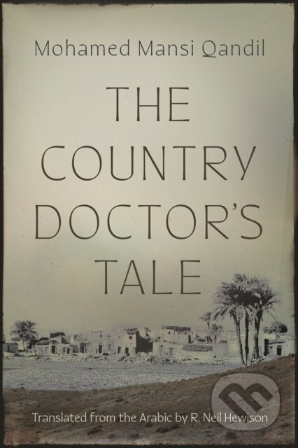 Kniha: The Country Doctor's Tale (Mohamed Mansi Qandil). , 2026 Kniha: The Country Doctor's Tale (Mohamed Mansi Qandil). , 2026