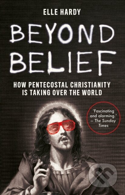 Kniha: Beyond Belief (Elle Hardy). C Hurst & Co Publishers, 2024 Kniha: Beyond Belief (Elle Hardy). C Hurst & Co Publishers, 2024