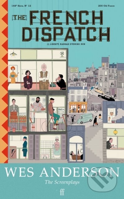 Kniha: The French Dispatch (Wes Anderson). Faber and Faber, 2025 Kniha: The French Dispatch (Wes Anderson). Faber and Faber, 2025