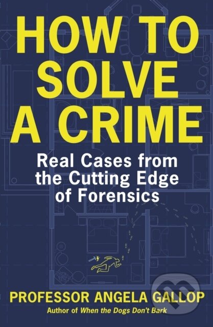 Kniha: How to Solve a Crime (Professor Angela Gallop). Hodder Paperback, 2023 Kniha: How to Solve a Crime (Professor Angela Gallop). Hodder Paperback, 2023