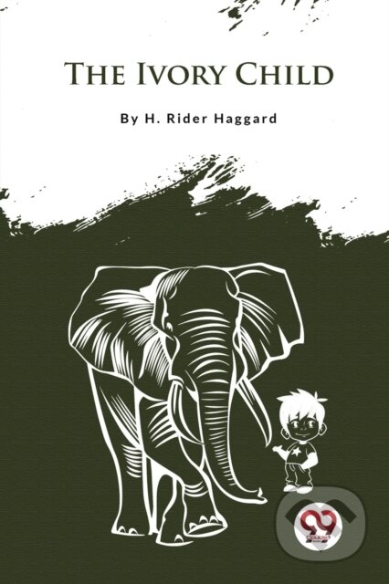 Kniha: The Ivory Child (H. Rider Haggard). Double 9 Books LLP, 2023 Kniha: The Ivory Child (H. Rider Haggard). Double 9 Books LLP, 2023