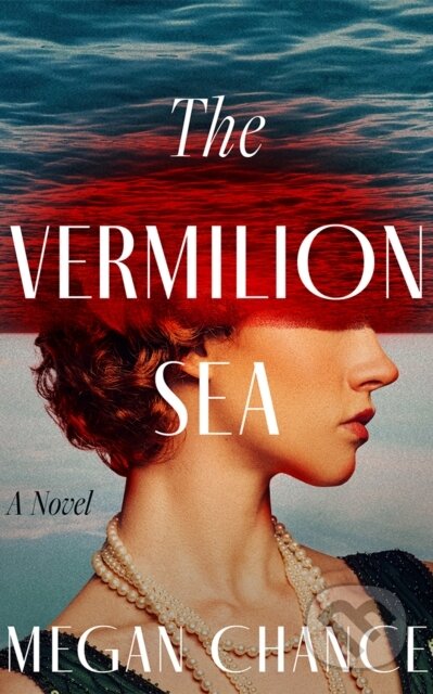Kniha: The Vermilion Sea (Megan Chance). Lake Union Publishing, 2026 Kniha: The Vermilion Sea (Megan Chance). Lake Union Publishing, 2026