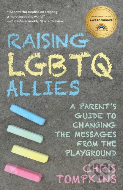 Kniha: Raising LGBTQ Allies (Chris Tompkins). Rowman & Littlefield, 2024 Kniha: Raising LGBTQ Allies (Chris Tompkins). Rowman & Littlefield, 2024