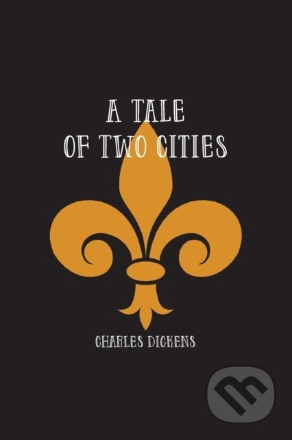 Kniha: A Tale of Two Cities (Charles Dickens). , 2021 Kniha: A Tale of Two Cities (Charles Dickens). , 2021