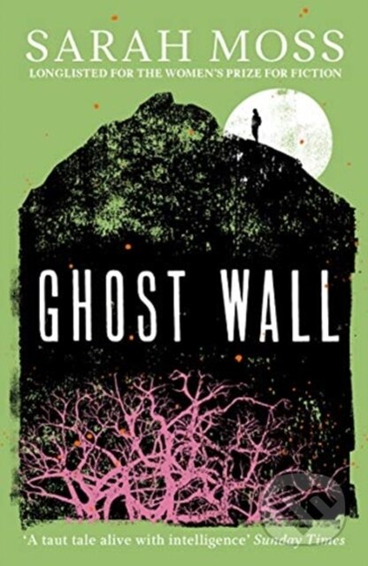 Kniha: Ghost Wall (Sarah Moss). Granta Books, 2021 Kniha: Ghost Wall (Sarah Moss). Granta Books, 2021