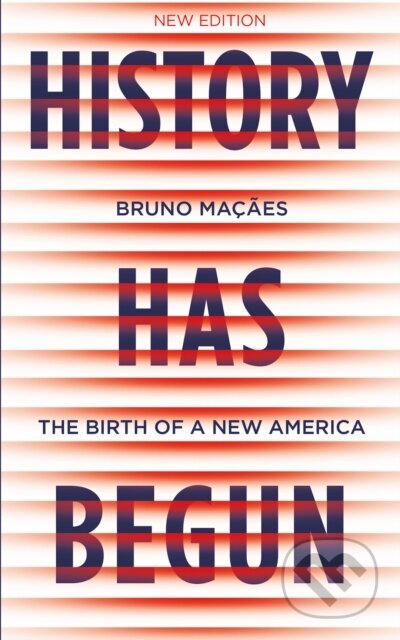 Kniha: History Has Begun (Bruno Macaes). C Hurst & Co Publishers, 2022 Kniha: History Has Begun (Bruno Macaes). C Hurst & Co Publishers, 2022