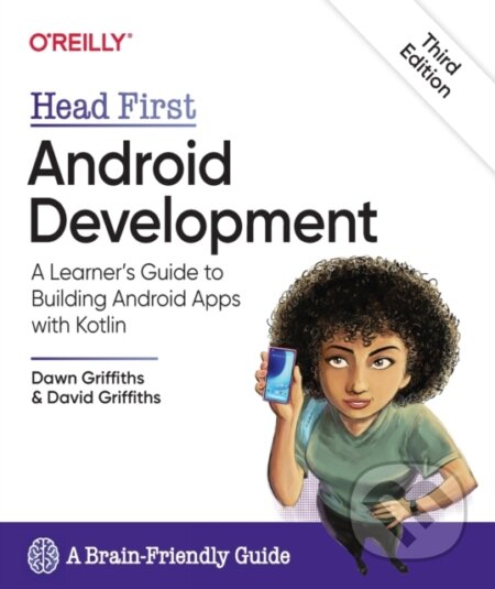 Kniha: Head First Android Development (David Griffiths a Dawn Griffiths). O´Reilly, 2021 Kniha: Head First Android Development (David Griffiths a Dawn Griffiths). O´Reilly, 2021