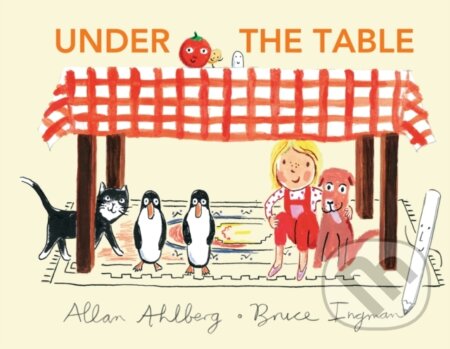 Kniha: Under the Table (Allan Ahlberg). Walker books, 2023 Kniha: Under the Table (Allan Ahlberg). Walker books, 2023