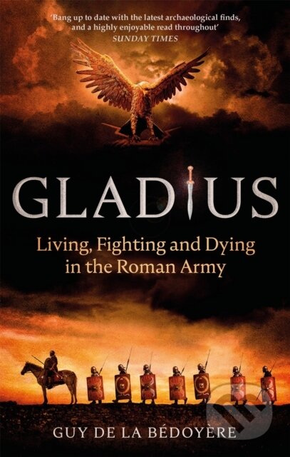 Kniha: Gladius (Guy De La Bedoyere). Abacus, 2021 Kniha: Gladius (Guy De La Bedoyere). Abacus, 2021