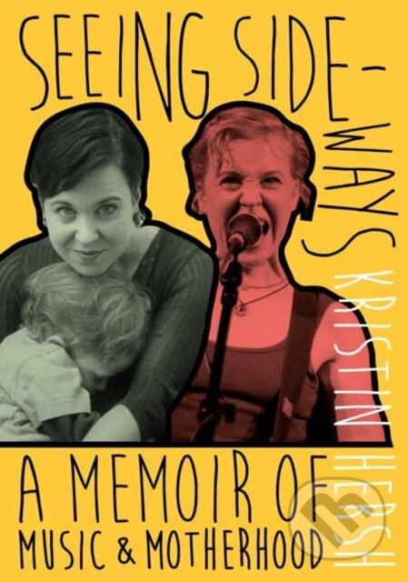 Kniha: Seeing Sideways (Kristin Hersh). Jawbone, 2021 Kniha: Seeing Sideways (Kristin Hersh). Jawbone, 2021