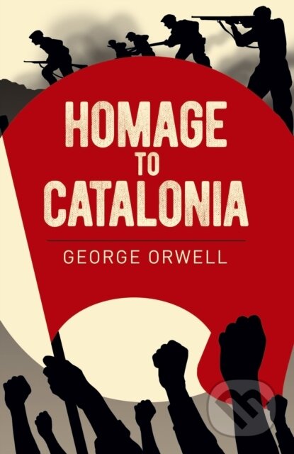 Kniha: Homage to Catalonia (George Orwell). Arcturus, 2021 Kniha: Homage to Catalonia (George Orwell). Arcturus, 2021