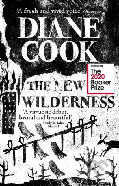 Kniha: The New Wilderness (Diane Cook). Oneworld Publications, 2021 Kniha: The New Wilderness (Diane Cook). Oneworld Publications, 2021