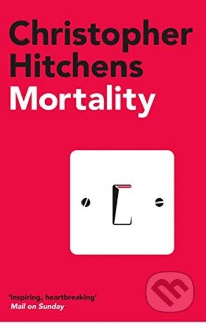 Kniha: Mortality (Christopher Hitchens). Atlantic Books, 2021 Kniha: Mortality (Christopher Hitchens). Atlantic Books, 2021