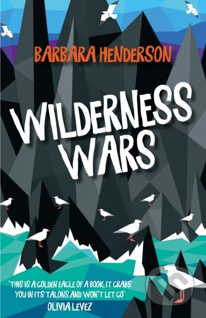 Kniha: Wilderness Wars (Barbara Henderson). , 2018 Kniha: Wilderness Wars (Barbara Henderson). , 2018