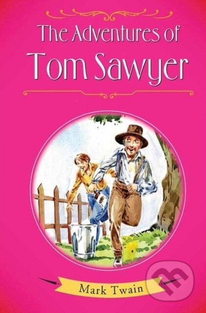 Kniha: The Adventures of Tom Sawyer (Mark Twain). , 2018 Kniha: The Adventures of Tom Sawyer (Mark Twain). , 2018