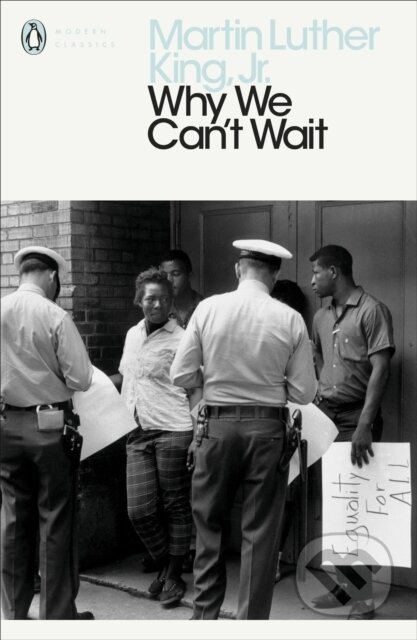 Kniha: Why We Can't Wait (Martin Luther King a Jr.). Penguin Classics, 2018 Kniha: Why We Can't Wait (Martin Luther King a Jr.). Penguin Classics, 2018