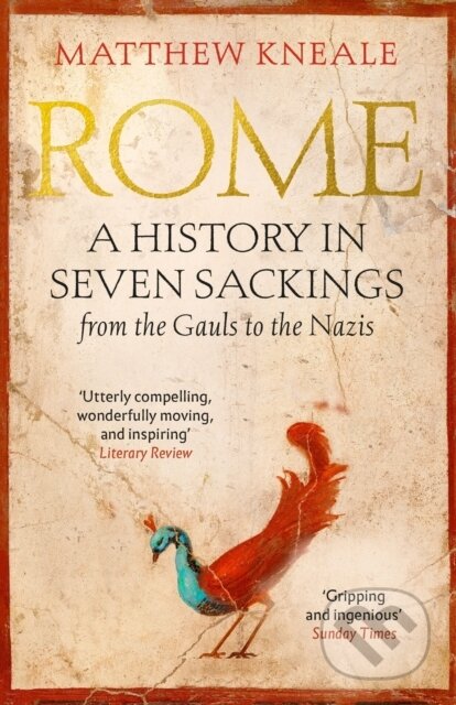 Kniha: Rome: A History in Seven Sackings (Matthew Kneale). Atlantic Books, 2018 Kniha: Rome: A History in Seven Sackings (Matthew Kneale). Atlantic Books, 2018