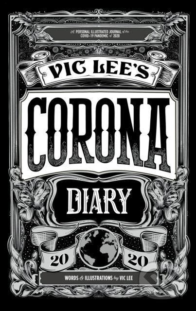 Kniha: Vic Lee's Corona Diary (Vic Lee). Frances Lincoln, 2020 Kniha: Vic Lee's Corona Diary (Vic Lee). Frances Lincoln, 2020