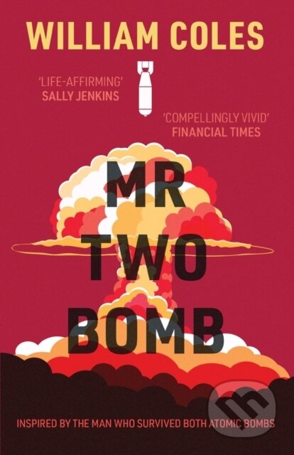 Kniha: Mr Two-Bomb (William Coles). Legend Press Ltd, 2019 Kniha: Mr Two-Bomb (William Coles). Legend Press Ltd, 2019