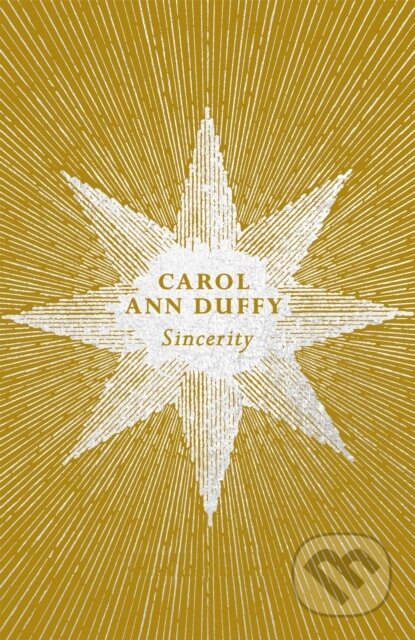 Kniha: Sincerity (Carol Ann Duffy DBE). Picador, 2019 Kniha: Sincerity (Carol Ann Duffy DBE). Picador, 2019
