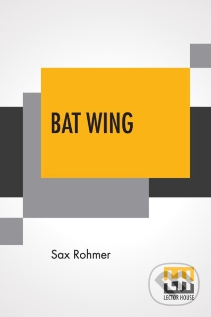 Kniha: Bat Wing (Sax Rohmer). , 2019 Kniha: Bat Wing (Sax Rohmer). , 2019