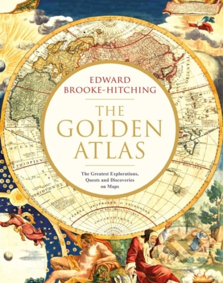 Kniha: The Golden Atlas (Edward Brooke-Hitching). Simon & Schuster, 2018 Kniha: The Golden Atlas (Edward Brooke-Hitching). Simon & Schuster, 2018