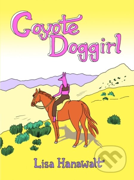 Kniha: Coyote Doggirl (Lisa Hanawalt). Drawn and Quarterly, 2018 Kniha: Coyote Doggirl (Lisa Hanawalt). Drawn and Quarterly, 2018