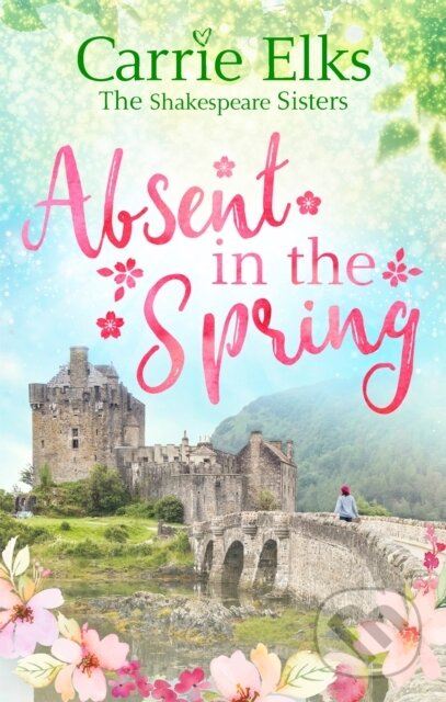 Kniha: Absent in the Spring (Carrie Elks). Piatkus, 2018 Kniha: Absent in the Spring (Carrie Elks). Piatkus, 2018