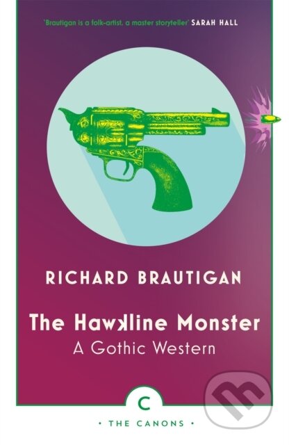 Kniha: The Hawkline Monster (Richard Brautigan). Canongate Books, 2017 Kniha: The Hawkline Monster (Richard Brautigan). Canongate Books, 2017