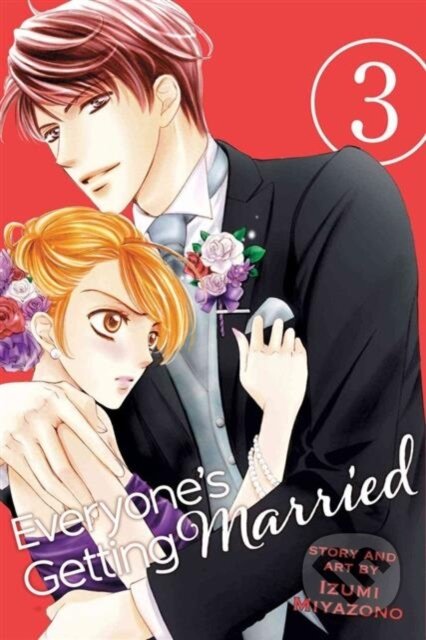 Kniha: Everyone's Getting Married, Vol. 3 (Izumi Miyazono). Viz Media, 2017 Kniha: Everyone's Getting Married, Vol. 3 (Izumi Miyazono). Viz Media, 2017