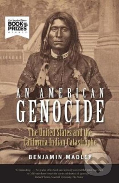 Kniha: An American Genocide (Benjamin Madley). Yale University Press, 2017 Kniha: An American Genocide (Benjamin Madley). Yale University Press, 2017