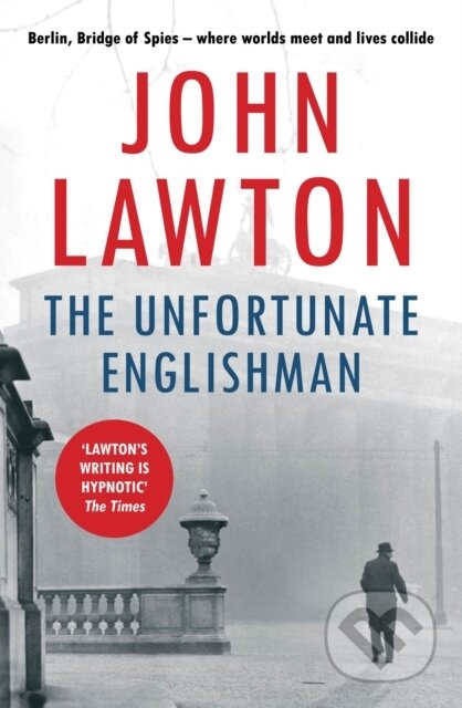 Kniha: The Unfortunate Englishman (John Lawton). , 2017 Kniha: The Unfortunate Englishman (John Lawton). , 2017