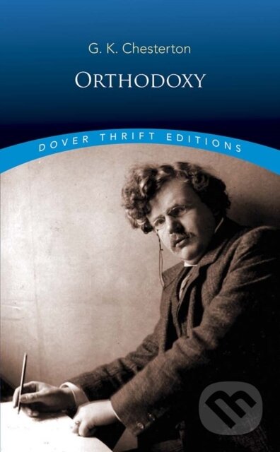Kniha: Orthodoxy (G. K. Chesterton). Dover Publications, 2020 Kniha: Orthodoxy (G. K. Chesterton). Dover Publications, 2020