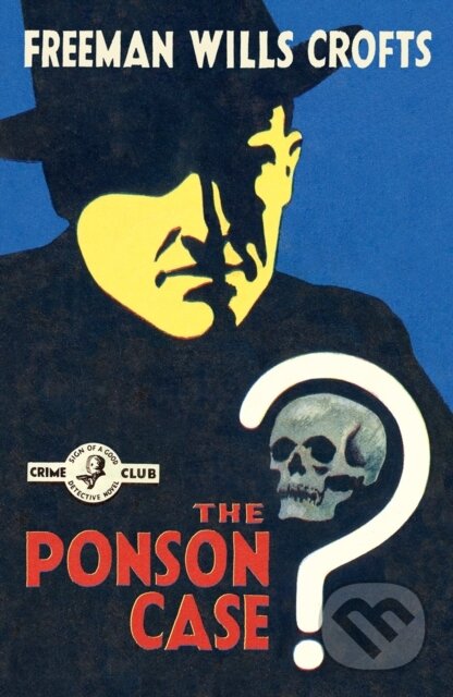 Kniha: The Ponson Case (Freeman Wills Crofts). , 2020 Kniha: The Ponson Case (Freeman Wills Crofts). , 2020
