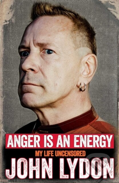 Kniha: Anger is an Energy (John Lydon). Simon & Schuster, 2015 Kniha: Anger is an Energy (John Lydon). Simon & Schuster, 2015